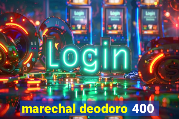 marechal deodoro 400