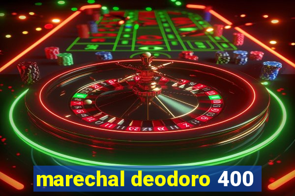 marechal deodoro 400