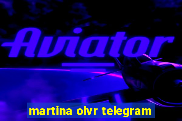 martina olvr telegram