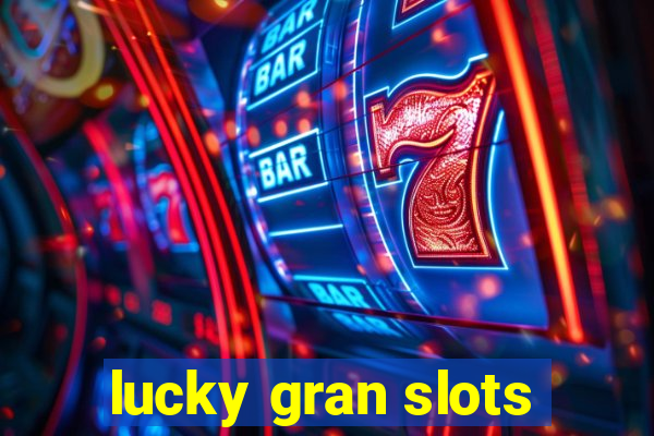 lucky gran slots