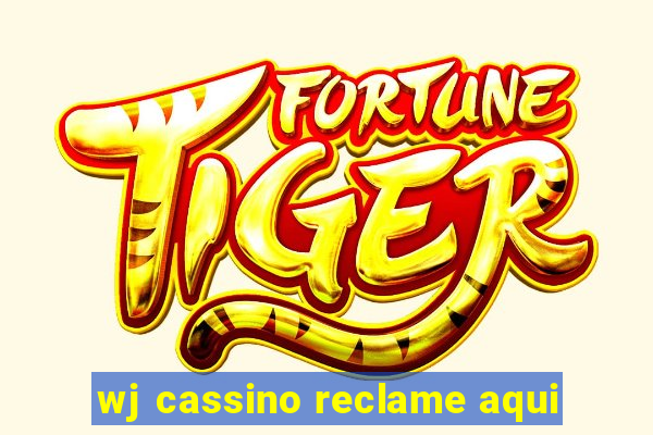 wj cassino reclame aqui