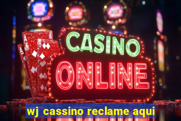 wj cassino reclame aqui