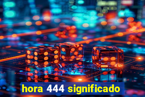 hora 444 significado