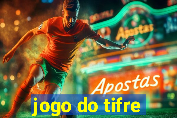 jogo do tifre