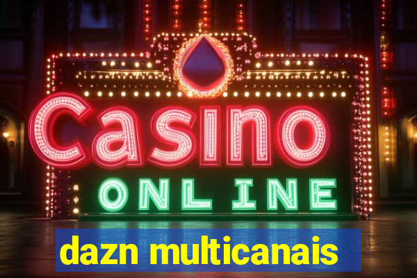 dazn multicanais