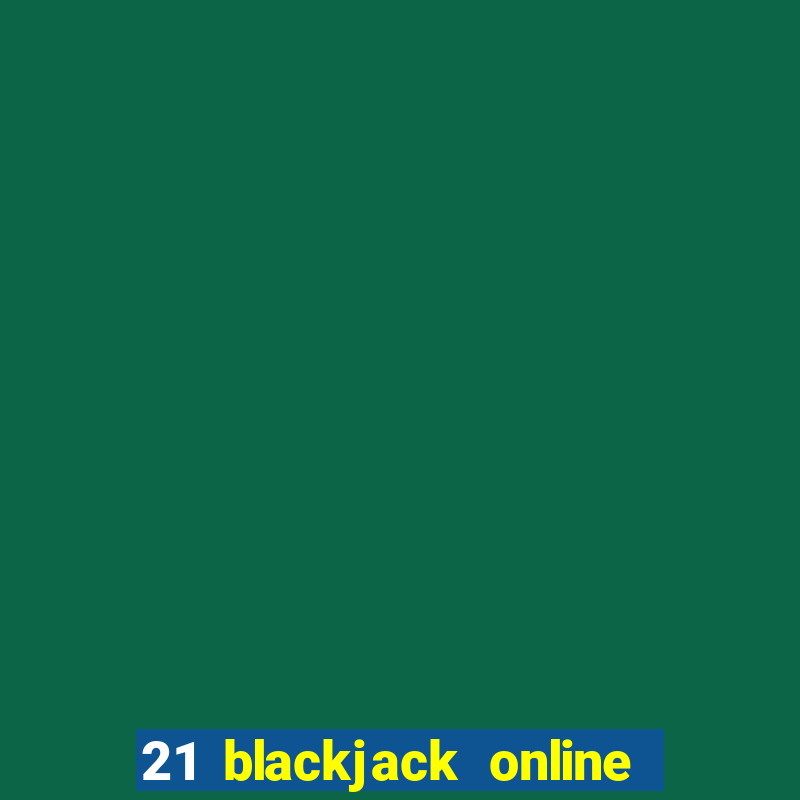 21 blackjack online casino temata