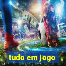 tudo em jogo