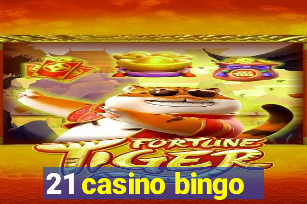 21 casino bingo