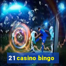 21 casino bingo