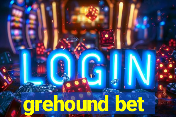 grehound bet