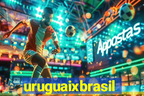 uruguaixbrasil