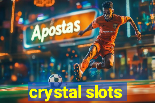 crystal slots