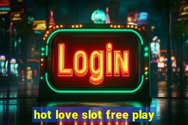 hot love slot free play