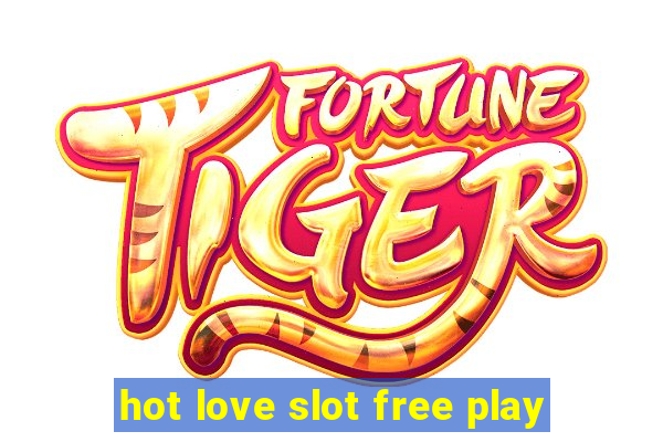 hot love slot free play