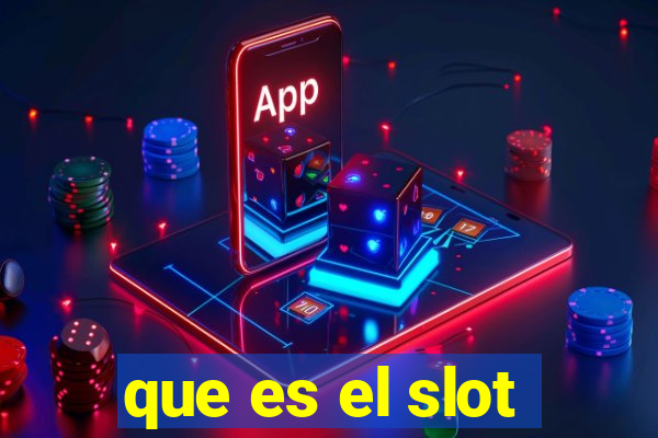 que es el slot