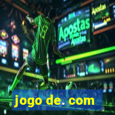 jogo de. com