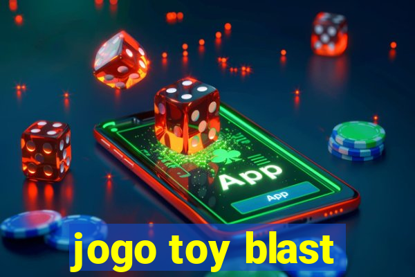 jogo toy blast