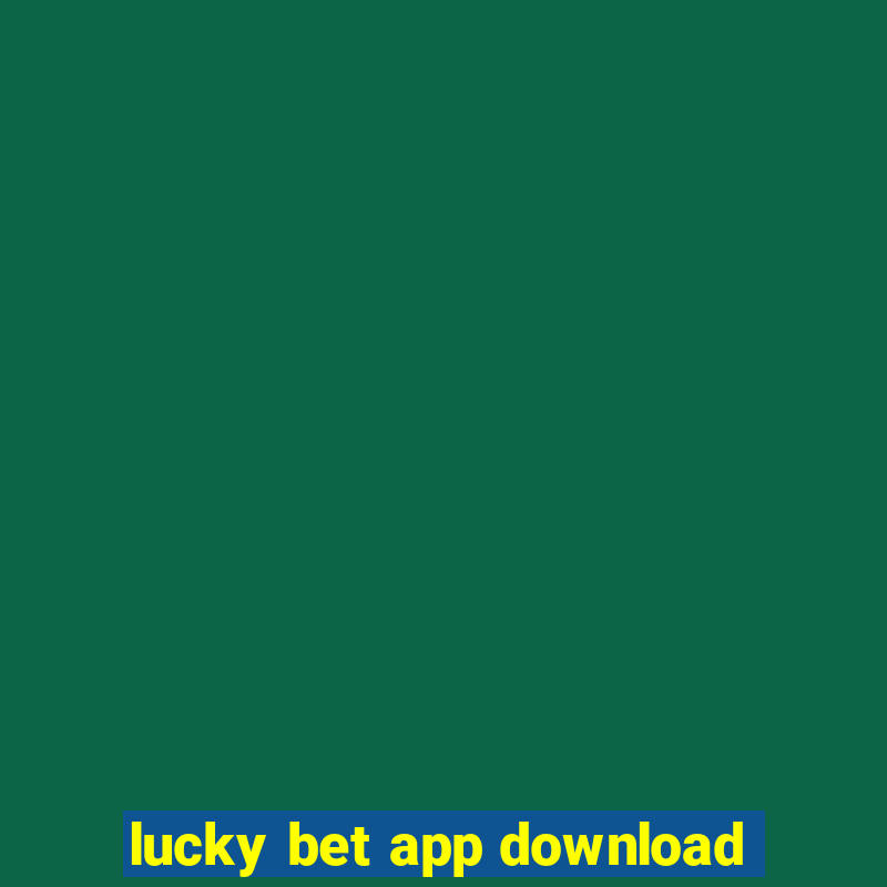 lucky bet app download