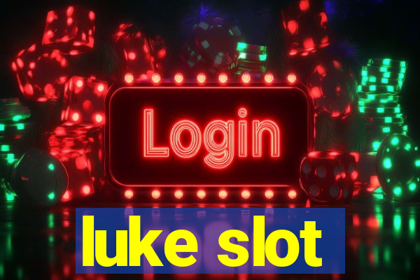 luke slot