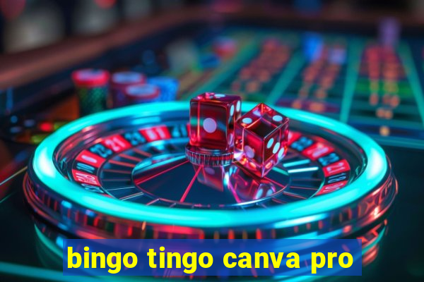 bingo tingo canva pro