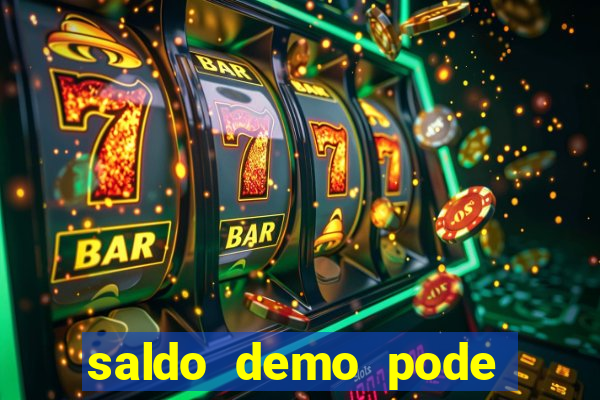 saldo demo pode sacar no jogo