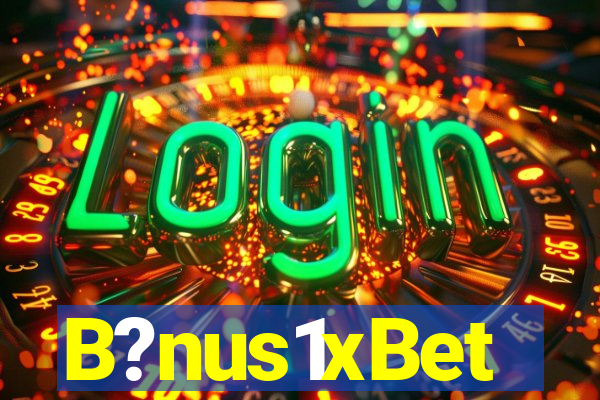 B?nus1xBet