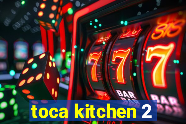 toca kitchen 2