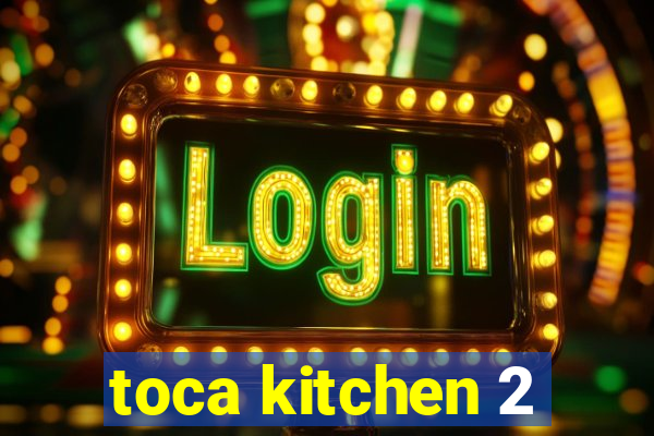 toca kitchen 2