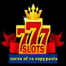 curse of ra copypasta