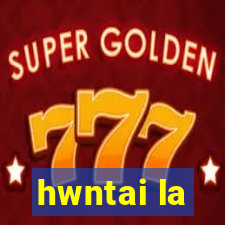 hwntai la