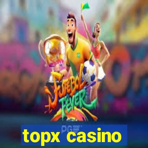 topx casino