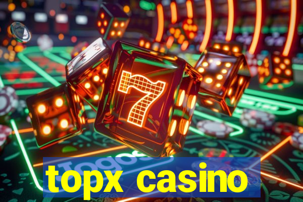 topx casino