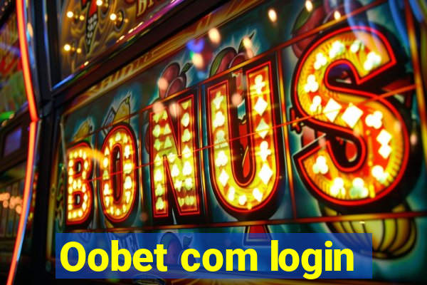 Oobet com login