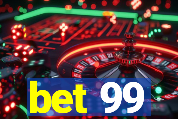 bet 99