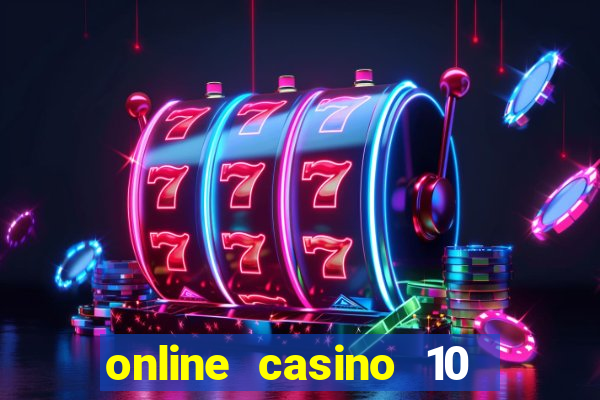 online casino 10 euro startguthaben