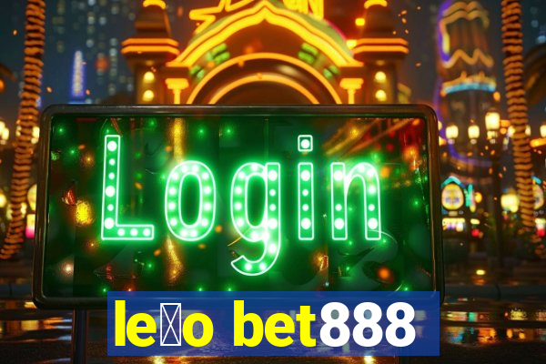 le茫o bet888