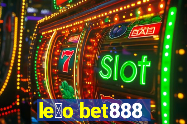 le茫o bet888