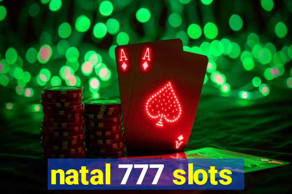 natal 777 slots