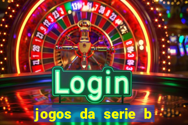 jogos da serie b de hoje