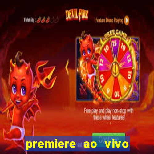 premiere ao vivo em hd