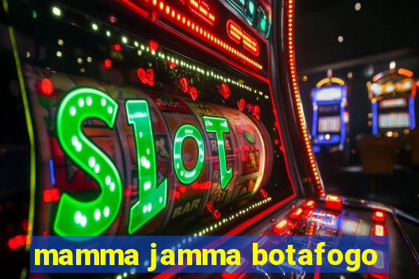 mamma jamma botafogo