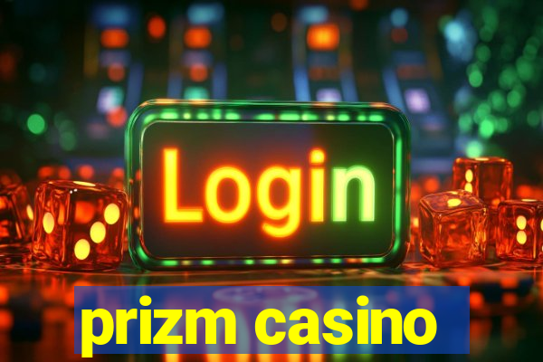 prizm casino