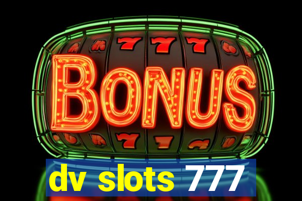 dv slots 777