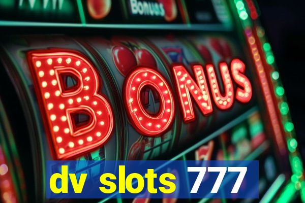 dv slots 777