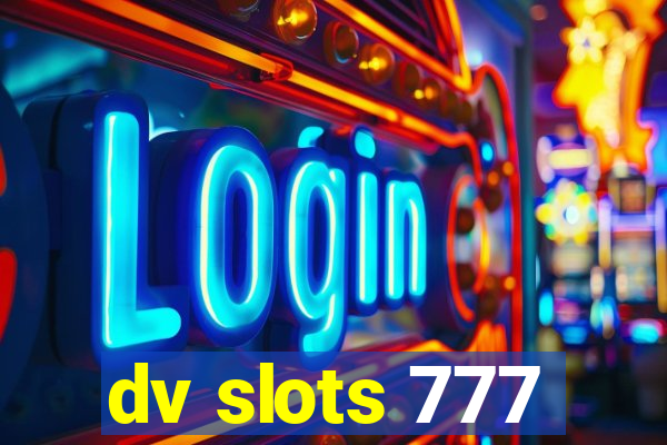 dv slots 777