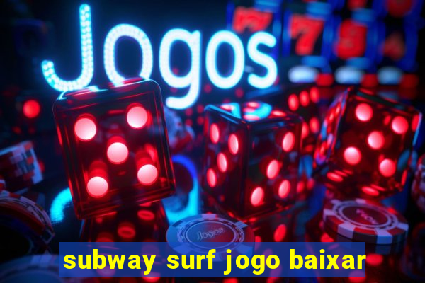 subway surf jogo baixar