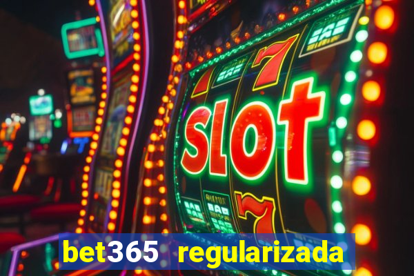 bet365 regularizada no brasil