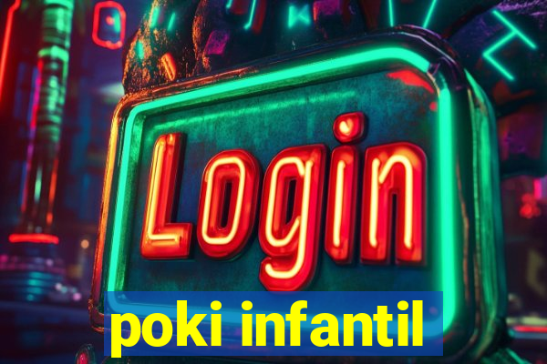 poki infantil