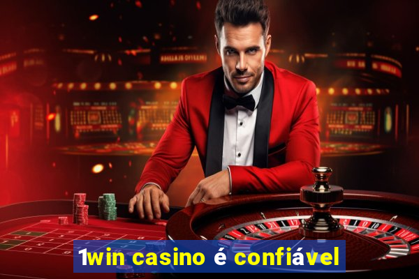 1win casino é confiável