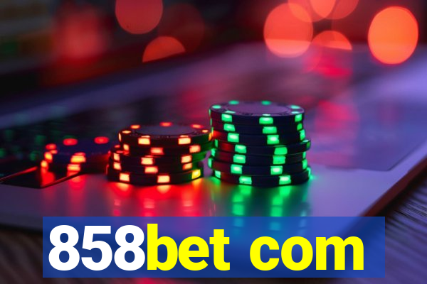 858bet com